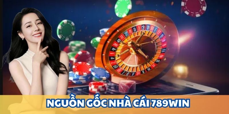 Nắm rõ nguồn gốc sảnh chơi 789win