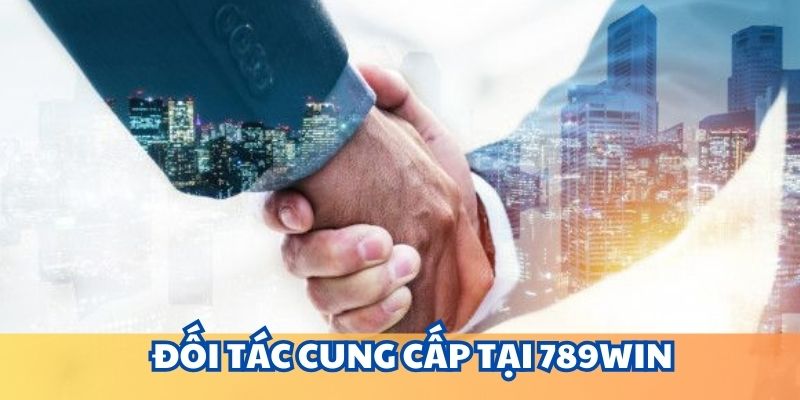 Nhà cung cấp game tại sảnh 789win uy tín