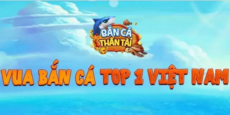 Bắn Cá Thần Tài